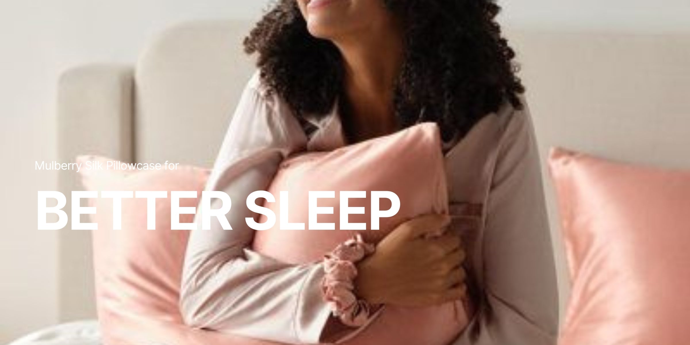 Silk Pillowcases and Sleep Quality: The Secret to Better Rest