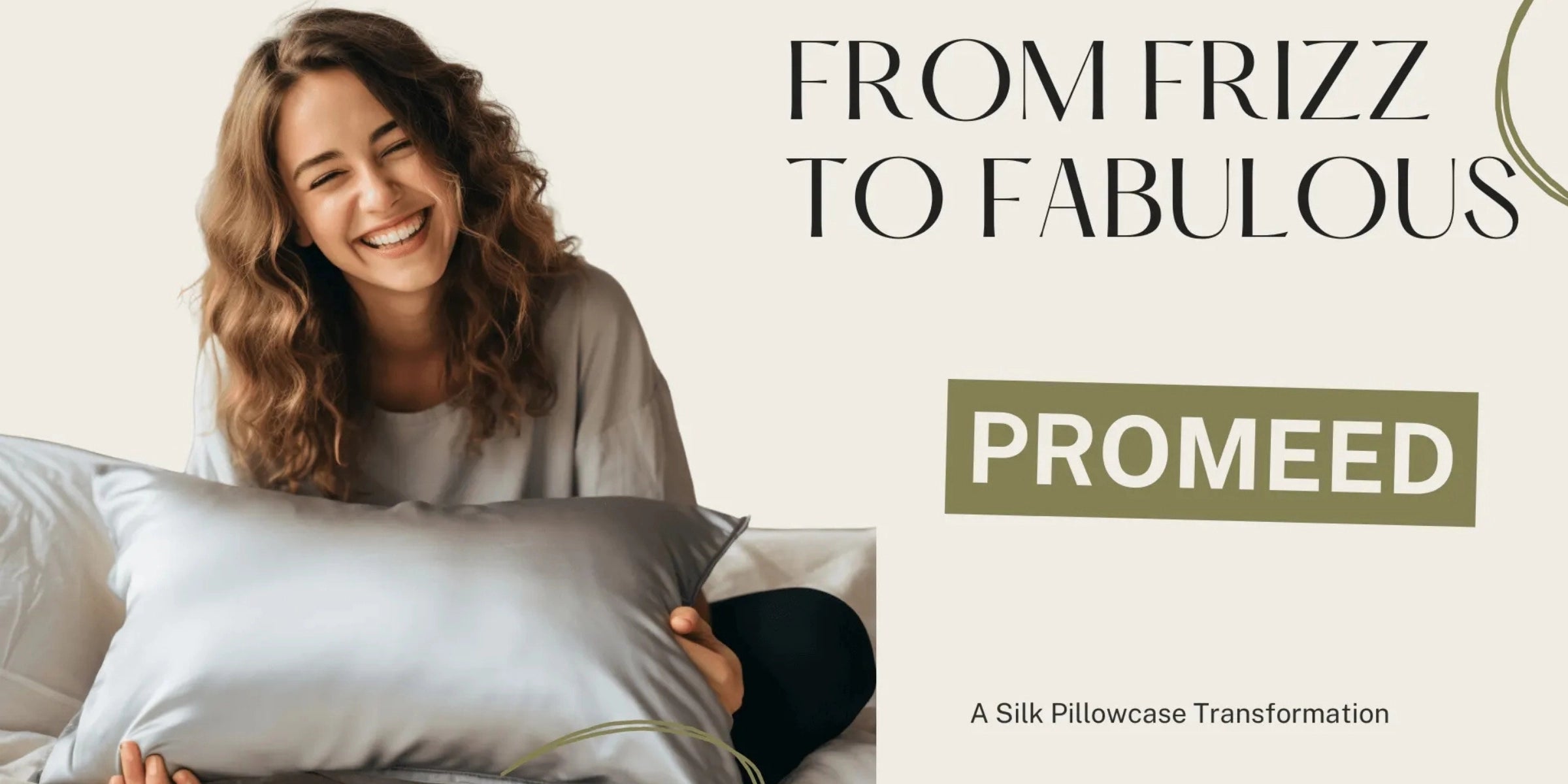 From Frizz to Fabulous: A Silk Pillowcase Transformation | Promeed - promeedsilk