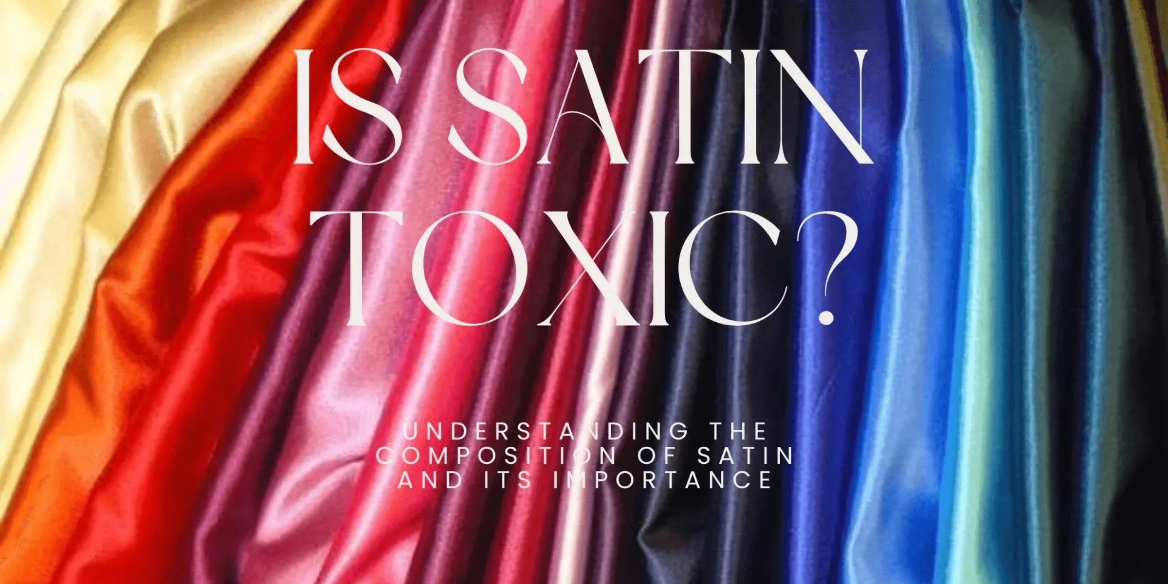 Is Satin Toxic? Understanding the Composition of Satin | Satin vs Silk Pillowcase - promeedsilk