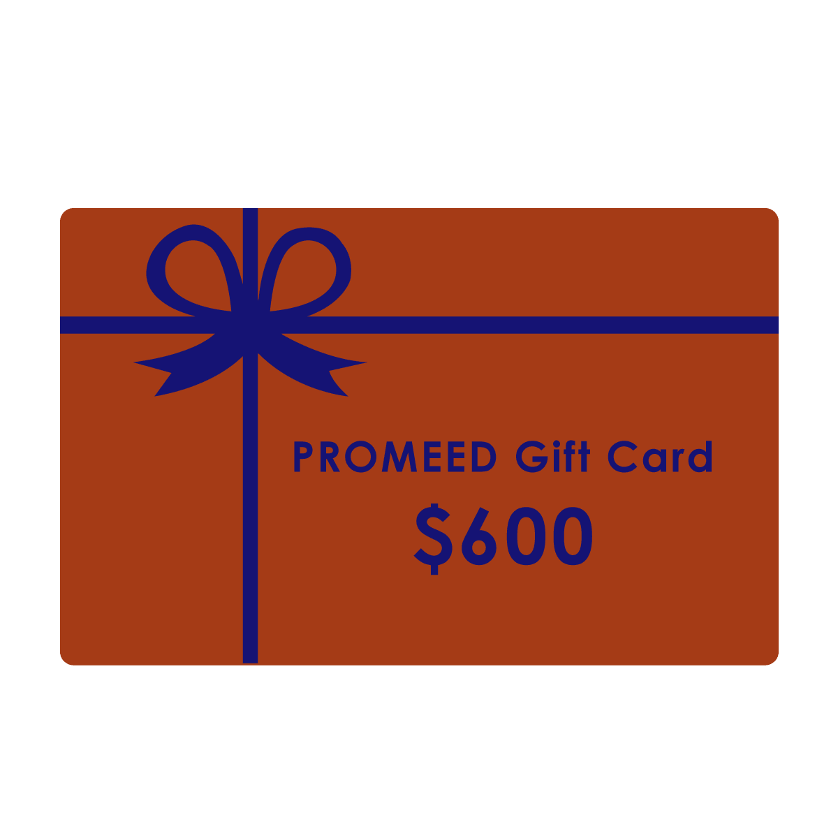 A digital illustration of an orange PROMEED Gift Card with the text 'PROMEED Gift Card | $600' on a plain studio backdrop.