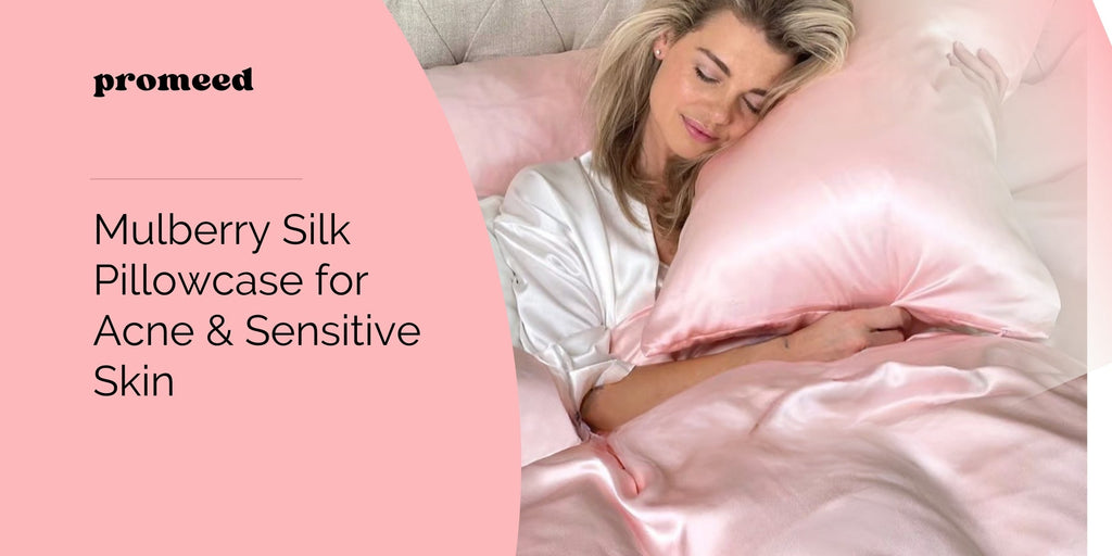 Best Silk Pillowcases for Acne & Sensitive Skin